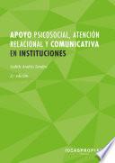 libro Apoyo Psicosocial, Atención Relacional Y Comunicativa En Instituciones